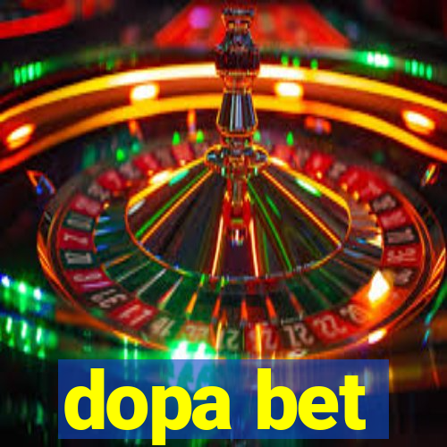 dopa bet